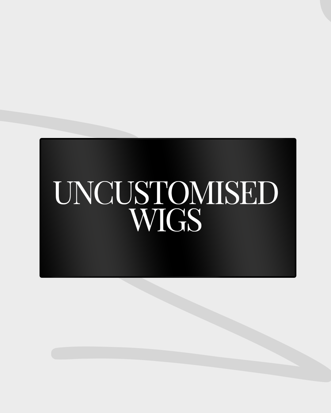 Uncustomised Wigs